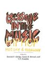 Message in the Music: Hip Hop, History, and Pedagogy Cover Image