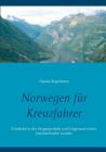 Norwegen für Kreuzfahrer: Einblicke in die Vergangenheit und Gegenwart eines faszinierenden Landes By Claudia Kugelmann Cover Image