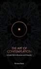 The Art of Contemplation: A Gentle Path to Wholeness and Prosperity By Richard Rudd Cover Image
