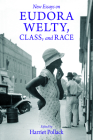 New Essays on Eudora Welty, Class, and Race By Harriet Pollack (Editor) Cover Image