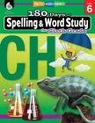 180 Days of Spelling and Word Study for Sixth Grade: Practice, Assess, Diagnose (180 Days of Practice) By Shireen Pesez Rhoades Cover Image