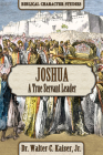 Joshua: A True Servant Leader Cover Image