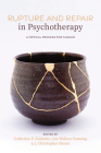 Rupture and Repair in Psychotherapy: A Critical Process for Change By Catherine F. Eubanks (Editor), Lisa Wallner Samstag (Editor), J. Christopher Muran (Editor) Cover Image