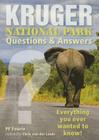 Kruger National Park - Questions & Answers: Everything You Ever Wanted to Know! By P. F. Fourie, Chris Van Der Linde (Editor) Cover Image