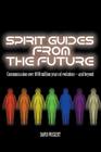 Spirit Guides from the Future: Communication Over 1000 Million Years of Evolution - And Beyond By David Wegert Cover Image