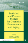 Statistical and Process Models for Cognitive Neuroscience and Aging By Michael J. Wenger (Editor), Christof Schuster (Editor) Cover Image