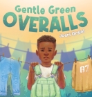Gentle Green Overalls By Joari Orsini Cover Image