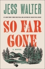 So Far Gone: A Novel By Jess Walter Cover Image