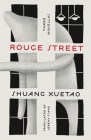 Rouge Street: Three Novellas By Shuang Xuetao, Jeremy Tiang (Translated by) Cover Image