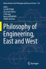 Philosophy of Engineering, East and West (Boston Studies in the Philosophy and History of Science #330) By Carl Mitcham (Editor), Bocong Li (Editor), Byron Newberry (Editor) Cover Image