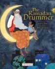 The Ramadan Drummer By Sahtinay Abaza, Dinara Mirtalipova (Illustrator) Cover Image