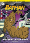 Batman and the Morphing Movie Star By Michael Anthony Steele, Gregg Schigiel (Illustrator) Cover Image