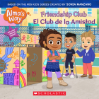 Friendship Club / El Club de la Amistad (Alma's Way) By Ms. Gabrielle Reyes Cover Image