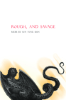 Rough, and Savage By Sun Yung Shin Cover Image