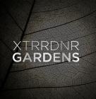 Xtrrdnr Gardens: Residential Landscape Design by Erik Van Gelder Cover Image