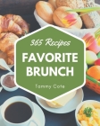365 Favorite Brunch Recipes: Everything You Need in One Brunch Cookbook! Cover Image