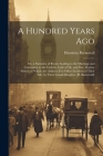 A Hundred Years Ago; Or, a Narrative of Events Leading to the Marriage and Conversion to the Catholic Faith of Mr. and Mrs. Marlow Sidney; to Which Ar By Henrietta Barnewall Cover Image