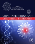 Viral Infections and Antiviral Therapies By Amal Kumar Dhara (Editor), Amit Kumar Nayak (Editor) Cover Image