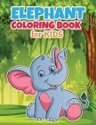 Elephant Coloring Book for Kids: Cute Easy to color Funny Elephants for Boys, Girls and Toddlers Cover Image