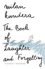 The Book of Laughter and Forgetting: A Novel (Perennial Classics) By Milan Kundera Cover Image