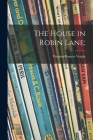 The House in Robin Lane; By Virginia Frances Voight Cover Image