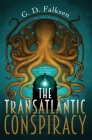 The Transatlantic Conspiracy By G. D. Falksen, Nat Iwata (Illustrator) Cover Image
