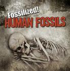 Human Fossils (Fossilized!) By Kathleen Connors Cover Image