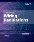 Guide to the Iet Wiring Regulations: Iet Wiring Regulations (Bs 7671:2008 Incorporating Amendment No 1:2011) By Electrical Contractors' Association (Eca Cover Image