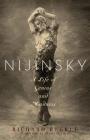 Nijinsky: A Life of Genius and Madness By Richard Buckle Cover Image