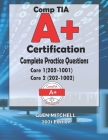 CompTIA A+ Certification: Complete Practice Questions For Core 1 (220-1001) and Core 2 (220-1002) By Glen Mitchell Cover Image