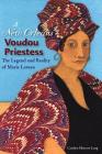 A New Orleans Voudou Priestess: The Legend and Reality of Marie Laveau By Carolyn Morrow Long Cover Image