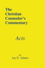 Acts (Christian Counselor's Commentary) By Jay E. Adams Cover Image