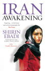 Iran Awakening: From Prison to Peace Prize: One Woman's Struggle at the Crossroads of History By Shirin Ebadi Cover Image