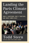 Landing the Paris Climate Agreement: How It Happened, Why It Matters, and What Comes Next Cover Image