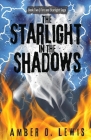 The Starlight in the Shadows By Amber D. Lewis Cover Image