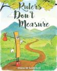 Rulers Don't Measure By Laura Hill (Editor), Diane M. Scabilloni Cover Image