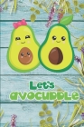 Let's Avocuddle: Cute & Funny Avocado Pun Valentine's Day Gift - Greeting Card Alternative For Him & Her By Peaceful Holiday Publish Cover Image