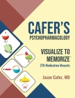 Cafer's Psychopharmacology: Visualize to Memorize 270 Medication Mascots Cover Image