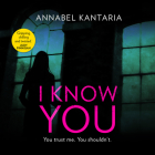 I Know You By Annabel Kantaria, Jessica Ball (Read by) Cover Image