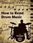 How To Read Drum Music By Jimmy Sica, Stu Segal Cover Image