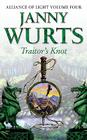 Traitor's Knot: Fourth Book of the Alliance of Light (Wars of Light and Shadow #7) By Janny Wurts Cover Image