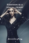 Fashion is a visual feast: Spectacular effect By Samantha Avery Cover Image