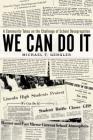 We Can Do It: A Community Takes on the Challenge of School Desegregation By Michael T. Gengler Cover Image