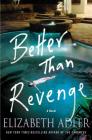 Better Than Revenge: A Novel By Elizabeth Adler Cover Image