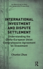 International Investment and Dispute Settlement: Understanding the China-European Union Comprehensive Agreement on Investment (Rule of Law in China and Comparative Perspectives) Cover Image