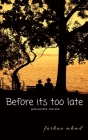 before it's too late By Abhishek G Cover Image