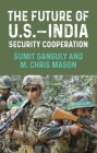 The Future of U.S.-India Security Cooperation Cover Image