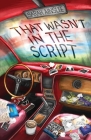 That Wasn't in the Script By Sarah Ainslee, Amber Liu (Cover Design by) Cover Image