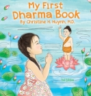My First Dharma Book: A Children's Book on The Five Precepts and Five Mindfulness Trainings In Buddhism. Teaching Kids The Moral Foundation Cover Image