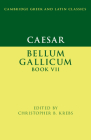 Caesar: Bellum Gallicum Book VII (Cambridge Greek and Latin Classics) Cover Image